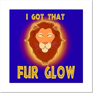I Got That Fur Glow Posters and Art